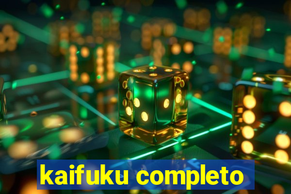 kaifuku completo